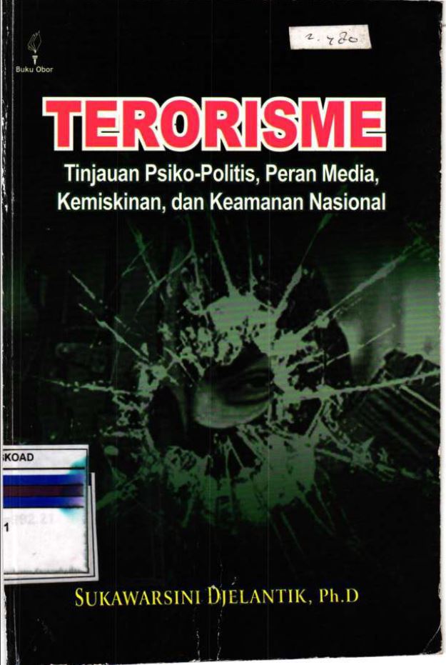 Terorisme Tinjauan Psiko-Politis, Peran Media, Kemiskinan, dan Keamanan Nasional